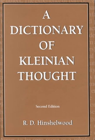 A Dictionary of Kleinian Thought by Hinshelwood, R. D.