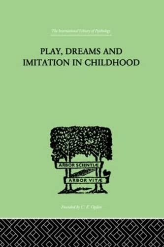 Play, Dreams And Imitation In Childhood