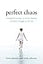 Perfect Chaos: A Daughter's Journey to Survive Bipolar, a Mother's Struggle to Save Her
