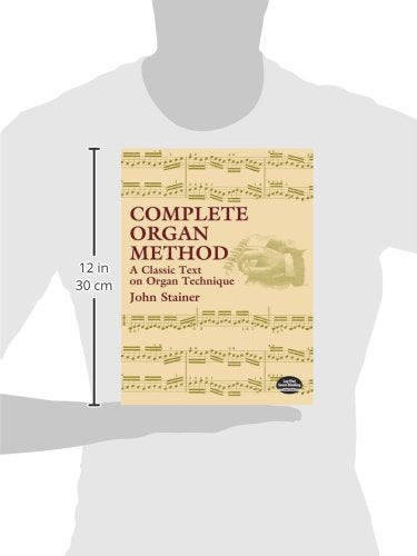 Complete Organ Method: A Classic Text on Organ Technique (Dover Books On Music: Instruction)