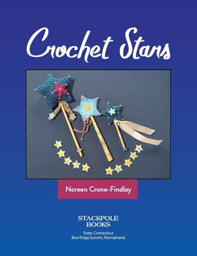 Crochet Stars: 25+ Customizable Projects Full of Love, Laughter, and Inspiration