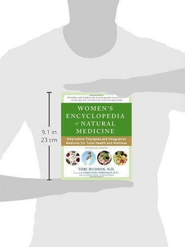 Women's Encyclopedia of Natural Medicine: Alternative Therapies and Integrative Medicine for Total Health and Wellness