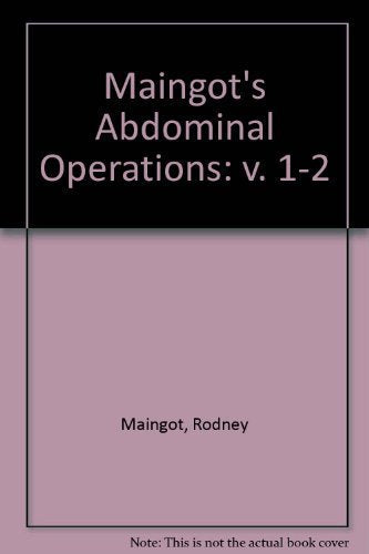 Maingot's Abdominal Operations, Vols. I and II