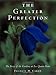 The Greater Perfection: The Story of the Gardens at Les Quatre Vents