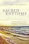Sacred Rhythms Bible Study Participant's Guide: Spiritual Practices that Nourish Your Soul and Transform Your Life