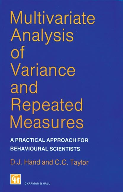 Multivariate Analysis of Variance and Repeated Measures: A Practical Approach for Behavioural Scientists (Chapman & Hall/CRC Texts in Statistical Science)