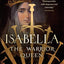 Isabella: The Warrior Queen