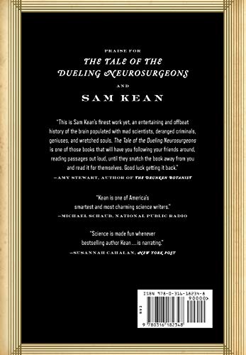 The Tale of the Dueling Neurosurgeons: The History of the Human Brain as Revealed by True Stories of Trauma, Madness, and Recovery — back cover