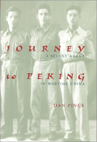 Journey to Peking: A Secret Agent in Wartime China