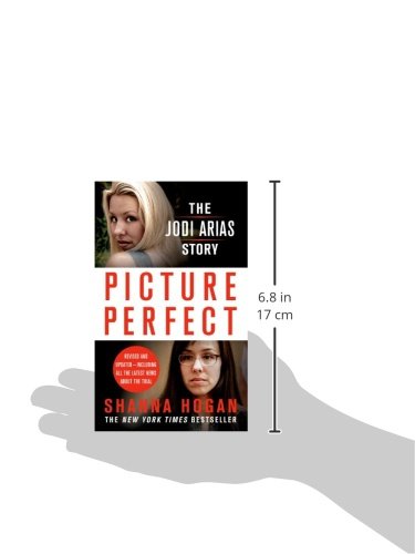 Picture Perfect: The Jodi Arias Story: A Beautiful Photographer, Her Mormon Lover, and a Brutal Murder