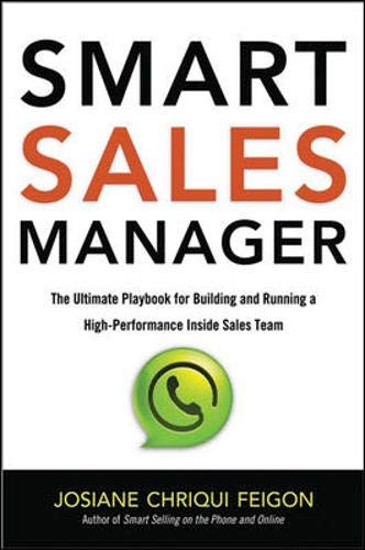 Smart Sales Manager: The Ultimate Playbook for Building and Running a High-Performance Inside Sales Team