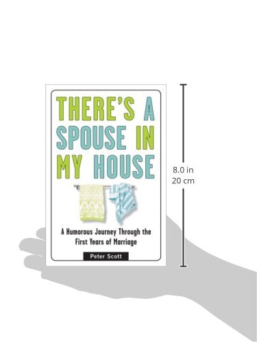 There's a Spouse in My House: A Humorous Journey Through the