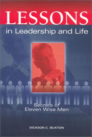 Lessons in Leadership and Life: Secrets of Eleven Wise Men
