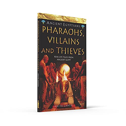 Pharaohs, Villains and Thieves (Ancient Egyptians) (Book 3)