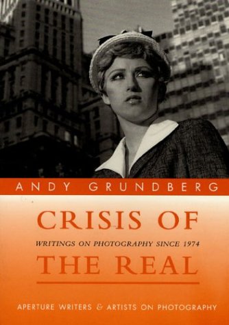 Crisis Of The Real (Writers and Artists on Photography)