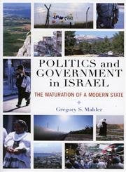 Politics and Government in Israel: The Maturation of a Modern State