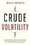 Crude Volatility: The History and the Future of Boom-Bust Oil Prices (Center on Global Energy Policy Series)