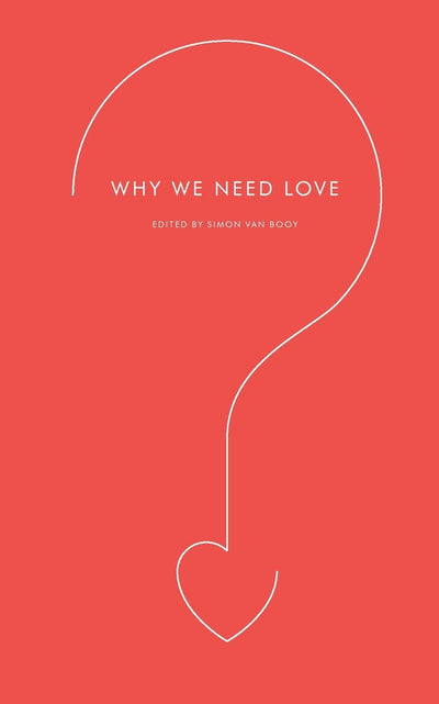 Why We Need Love (Harperperennial Modern Thought)