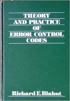 Theory and Practice of Error Control Codes by Blahut, Richar
