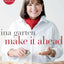 Make It Ahead: A Barefoot Contessa Cookbook