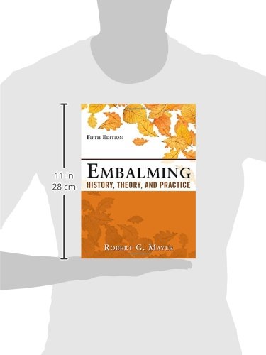 Embalming: History, Theory, and Practice, Fifth Edition