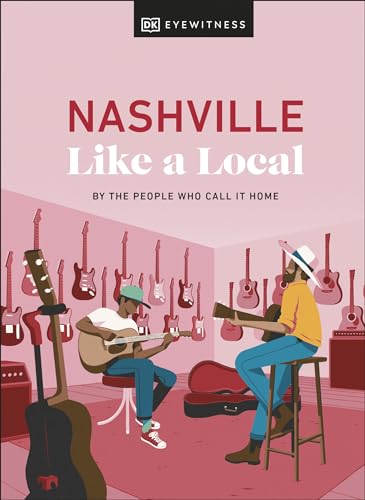Nashville Like a Local (Local Travel Guide)