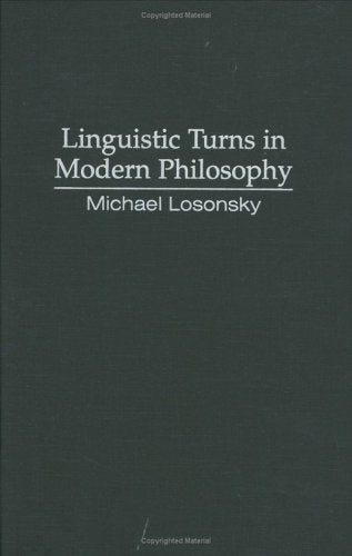 Linguistic Turns in Modern Philosophy (The Evolution of Modern Philosophy)