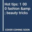 Hot tips: 1,000 fashion & beauty tricks by Frances Patiky St