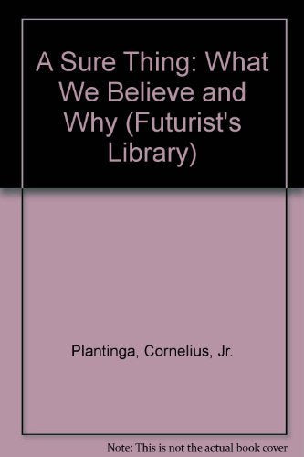 A Sure Thing: What We Believe and Why (Bible Way)