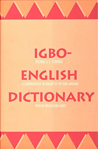 Igbo-English Dictionary : A Comprehensive Dictionary of the Igbo Language, with an English-Igbo Index