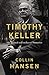 Timothy Keller: His Spiritual and Intellectual Formation