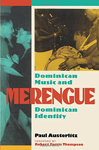 Merengue : Dominican Music and Dominican Identity by Paul Au