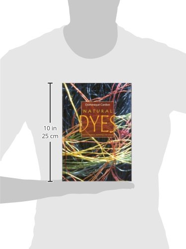 Natural Dyes: Sources, Traditions, Technology & Science