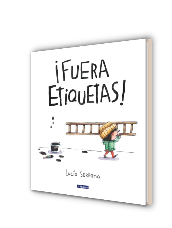 Fuera etiquetas!: Un cuento sobre el poder de las palabras / Throw Out All Labels (Spanish Edition)