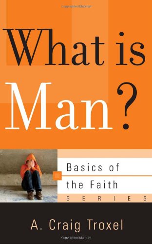 What Is Man? (Basics of the Faith)