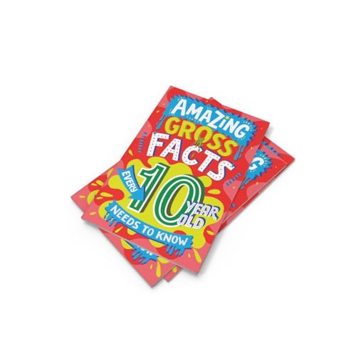 Amazing Gross Facts Every 10 Year Old Needs to Know: A hilarious illustrated book of trivia, the perfect boredom busting alternative to screen time for kids! (Amazing Facts Every Kid Needs to Know)