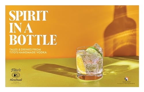 Spirit in a Bottle: Tales and Drinks from Tito's Handmade Vodka
