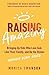 Raising Amazing: Bringing Up Kids Who Love God, Like Their Family, and Do the Dishes without Being Asked