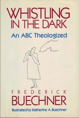 Whistling in the Dark: An ABC Theologized
