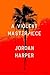 A Violent Masterpiece: A Novel