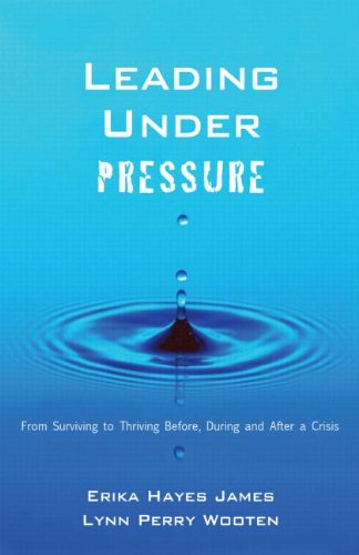 Leading Under Pressure: From Surviving to Thriving Before, During, and After a Crisis