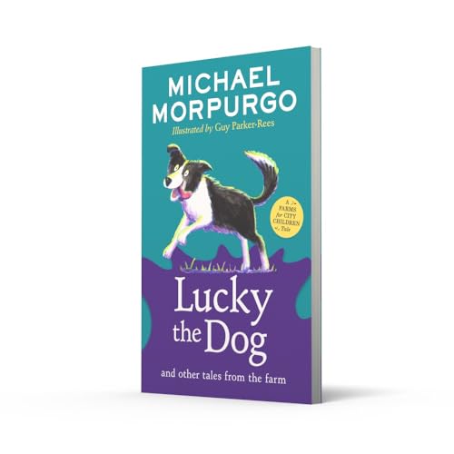 Lucky the Dog and Other Tales from the Farm: A new collection in the childrens illustrated animal adventure series (A Farms for City Children Book)