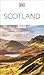 DK Scotland: Must-See Sights. Culture & History. Detailed Maps & Tours. Covers Edinburgh, Glasgow, the Highlands (Travel Guide)