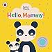 Hello, Mommy!: A Touch-and-Feel Playbook (Baby Touch)