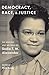 Democracy, Race, and Justice: The Speeches and Writings of Sadie T. M. Alexander