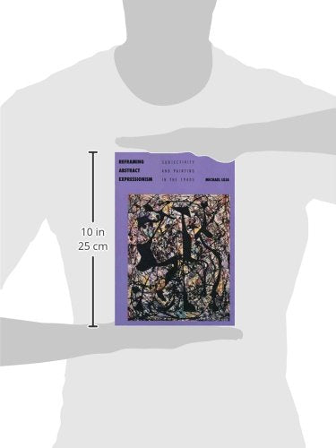 Reframing Abstract Expressionism: Subjectivity and Painting in the 1940s — back cover