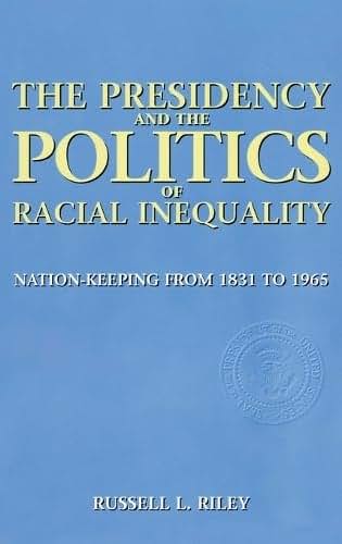 The Presidency and the Politics of Racial Inequality