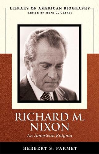 Richard M. Nixon: An American Enigma (Library of American Biography Series)