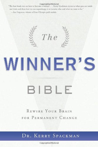 The Winner's Bible: Rewire Your Brain for Permanent Change