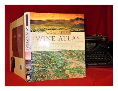 Oz Clarke's Wine Atlas : Wine and Wine Regions of the World